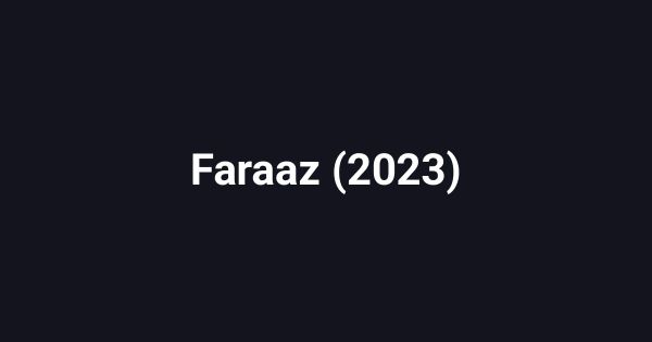 Faraaz (2023)