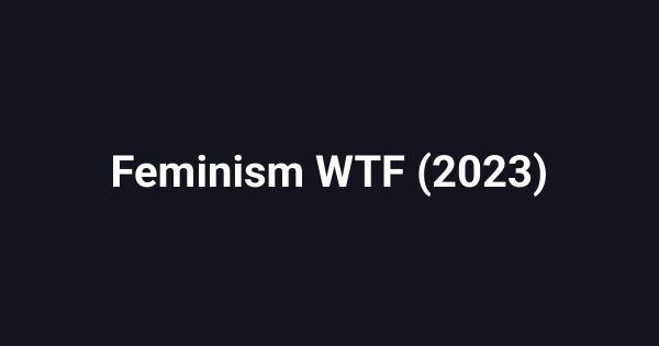 Feminism WTF (2023)