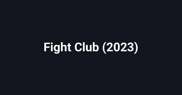 Fight Club (2023)