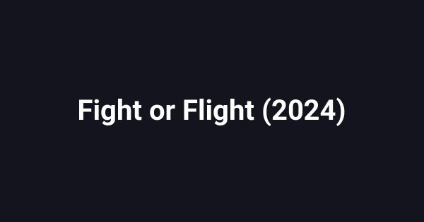 Fight or Flight (2024)