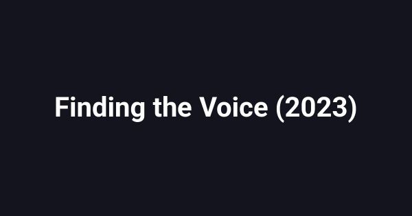 Finding the Voice (2023)