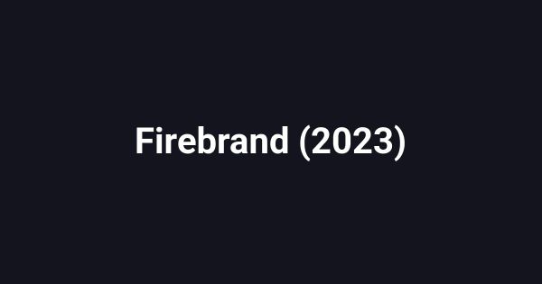 Firebrand (2023)