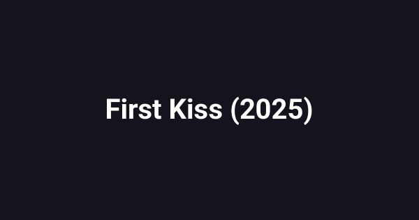First Kiss (2025)