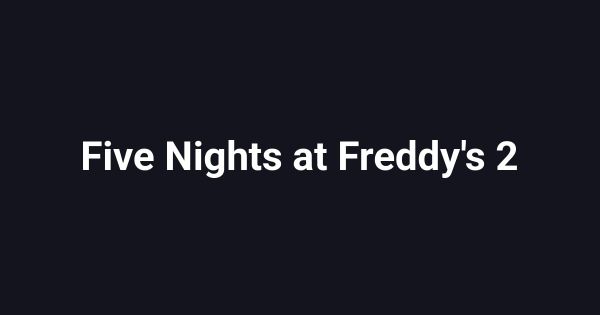 Five Nights at Freddy's 2