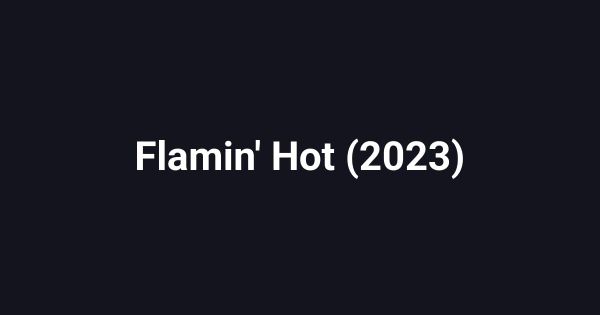 Flamin' Hot (2023)