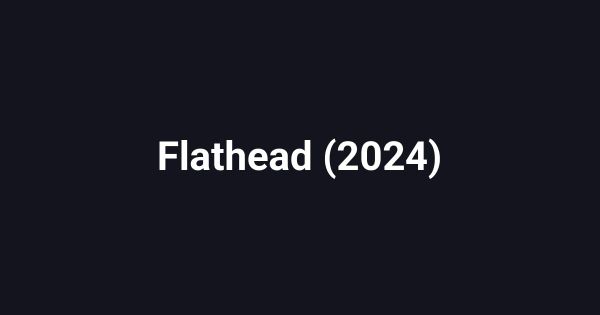Flathead (2024)
