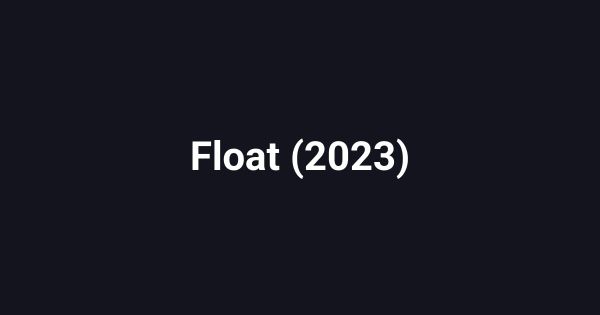 Float (2023)