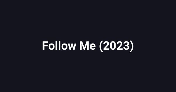 Follow Me (2023)