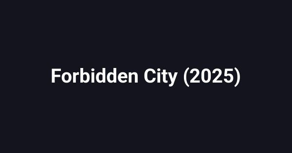 Forbidden City (2025)