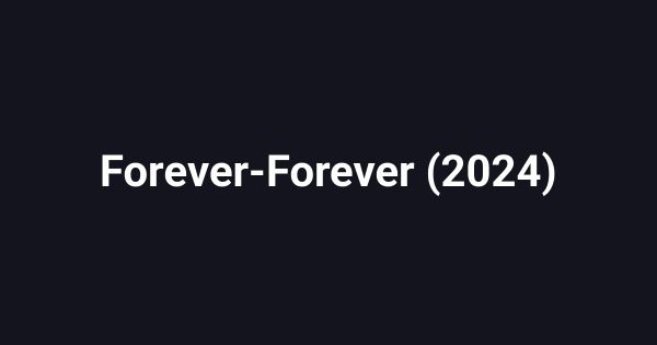 Forever-Forever (2024)