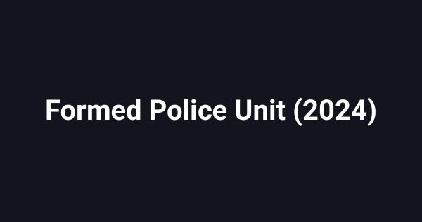 Formed Police Unit (2024)