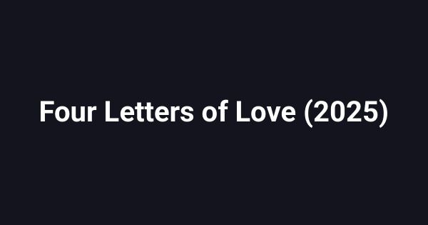 Four Letters of Love (2025)