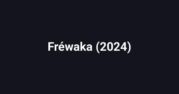 Fréwaka (2024)