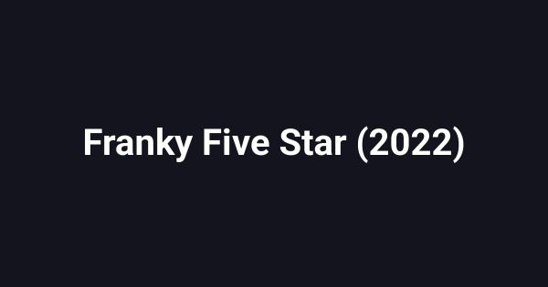 Franky Five Star (2022)