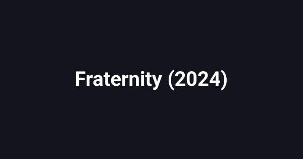 Fraternity (2024)