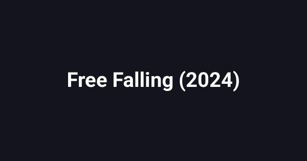 Free Falling (2024)