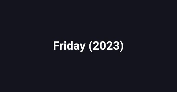 Friday (2023)
