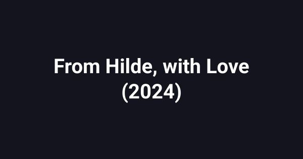 From Hilde, with Love (2024)