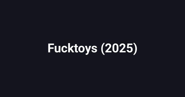 Fucktoys (2025)