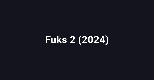 Fuks 2 (2024)