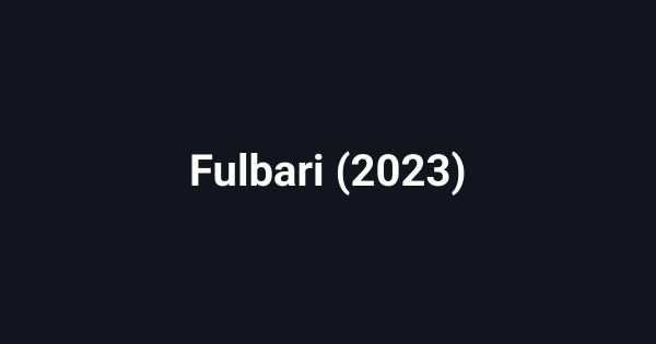 Fulbari (2023)