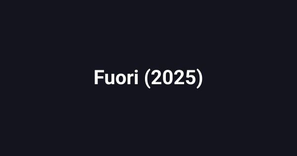 Fuori (2025)