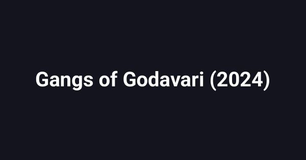 Gangs of Godavari (2024)