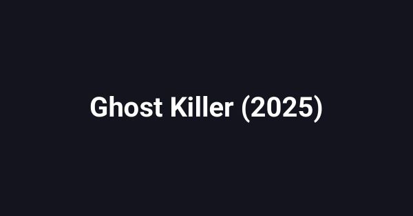 Ghost Killer (2025)