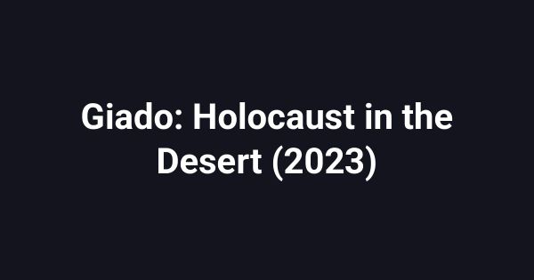 Giado: Holocaust in the Desert (2023)
