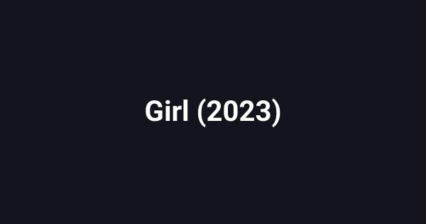 Girl (2023)