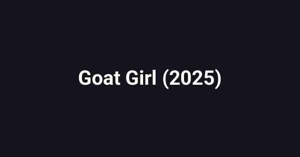 Goat Girl (2025)