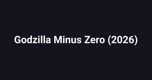 Godzilla Minus Zero (2026)