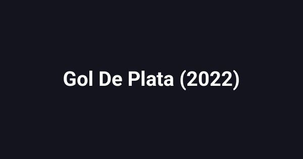 Gol De Plata (2022)