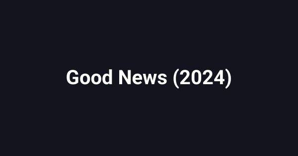 Good News (2024)