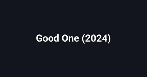 Good One (2024)