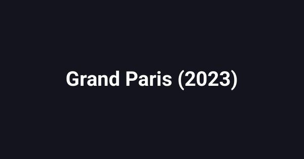 Grand Paris (2023)