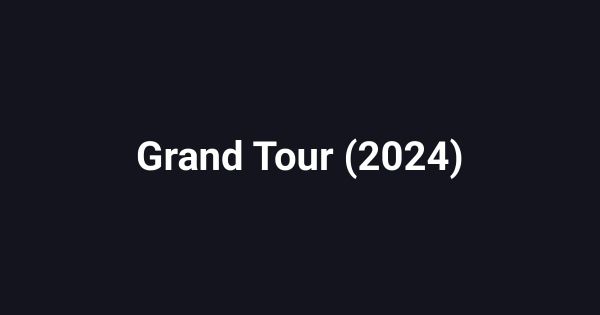 Grand Tour (2024)