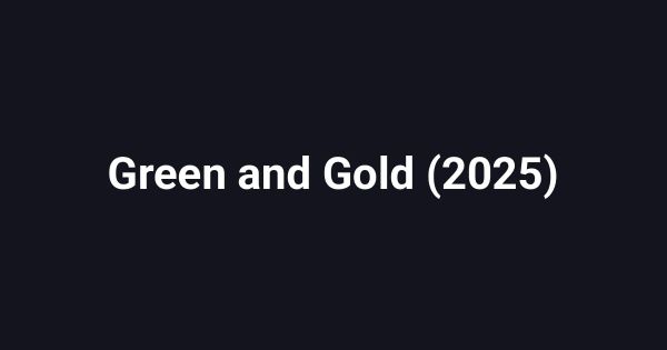 Green and Gold (2025)