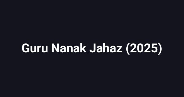 Guru Nanak Jahaz (2025)