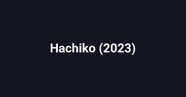 Hachiko (2023)