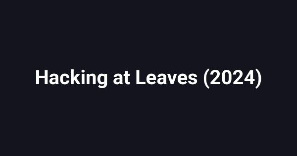 Hacking at Leaves (2024)