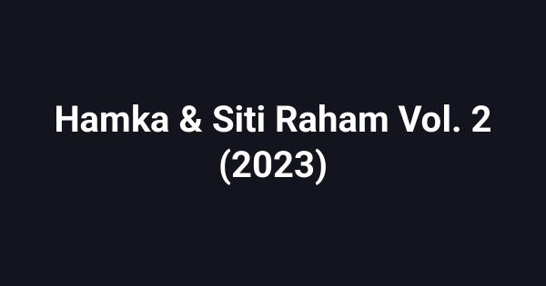 Hamka & Siti Raham Vol. 2 (2023)