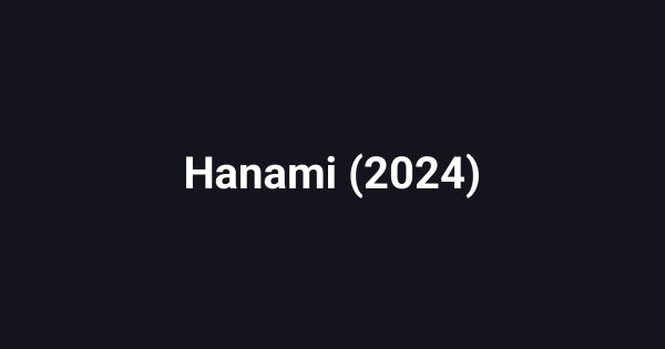 Hanami (2024)