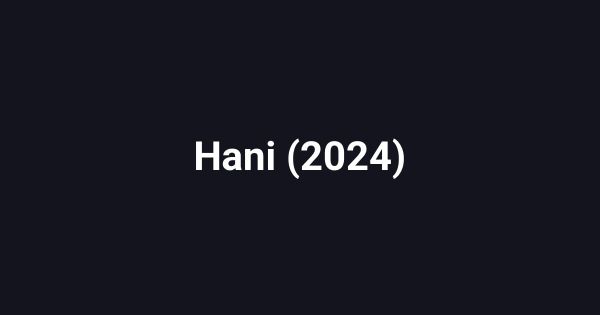 Hani (2024)