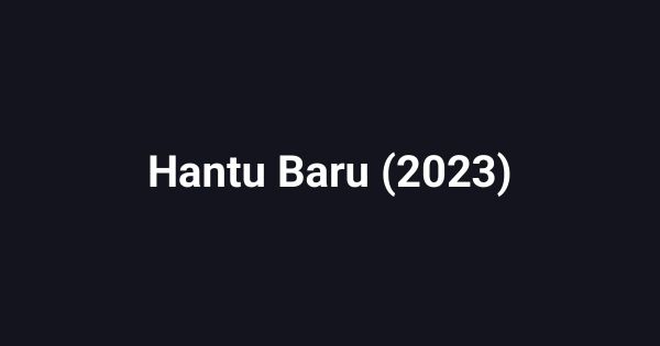 Hantu Baru (2023)