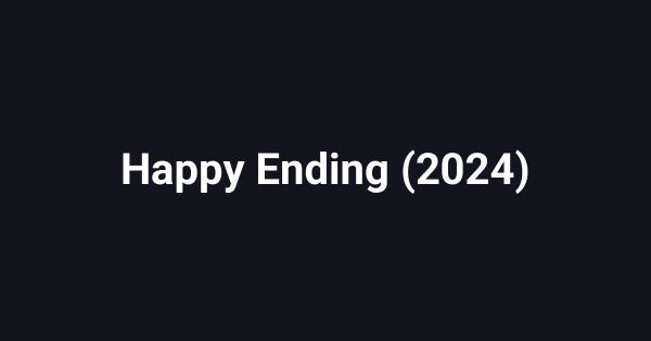 Happy Ending (2024)
