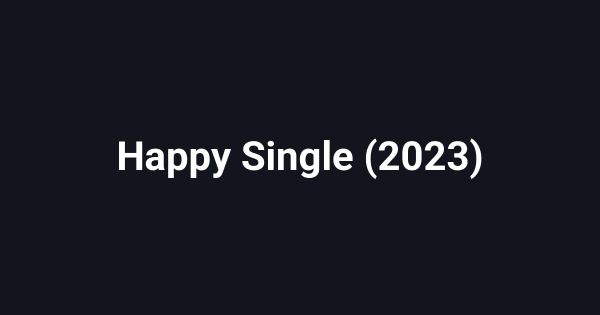 Happy Single (2023)