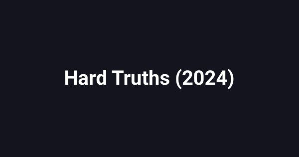 Hard Truths (2024)