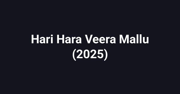 Hari Hara Veera Mallu (2025)
