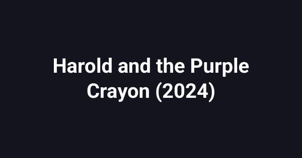 Harold and the Purple Crayon (2024)